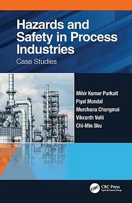 E-Book (pdf) Hazards and Safety in Process Industries von Mihir Kumar Purkait, Piyal Mondal, Murchana Changmai