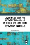 E-Book (pdf) Engaging with Actor-Network Theory as a Methodology in Medical Education Research von Bethan Mitchell