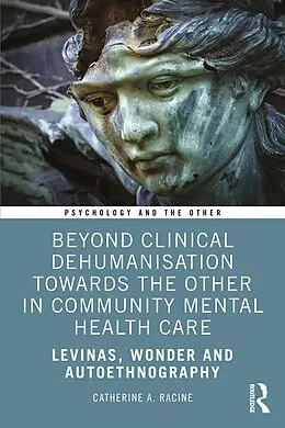 E-Book (epub) Beyond Clinical Dehumanisation towards the Other in Community Mental Health Care von Catherine A. Racine