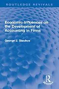 E-Book (pdf) Economic Influences on the Development of Accounting in Firms von George J. Staubus