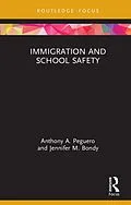 E-Book (pdf) Immigration and School Safety von Anthony A. Peguero, Jennifer M. Bondy