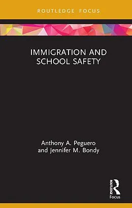 E-Book (pdf) Immigration and School Safety von Anthony A. Peguero, Jennifer M. Bondy