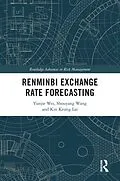 E-Book (epub) Renminbi Exchange Rate Forecasting von Yunjie Wei, Shouyang Wang, Kin Keung Lai