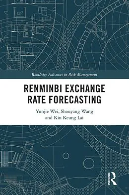E-Book (epub) Renminbi Exchange Rate Forecasting von Yunjie Wei, Shouyang Wang, Kin Keung Lai