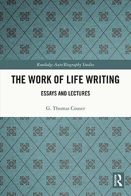 E-Book (pdf) The Work of Life Writing von G. Thomas Couser