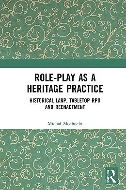 E-Book (pdf) Role-play as a Heritage Practice von Michal Mochocki