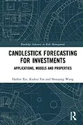 E-Book (pdf) Candlestick Forecasting for Investments von Haibin Xie, Kuikui Fan, Shouyang Wang