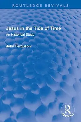 E-Book (pdf) Jesus in the Tide of Time von John Ferguson