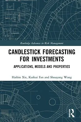 E-Book (epub) Candlestick Forecasting for Investments von Haibin Xie, Kuikui Fan, Shouyang Wang