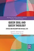 E-Book (pdf) Queer Soul and Queer Theology von Laurel C. Schneider, Thelathia Nikki Young