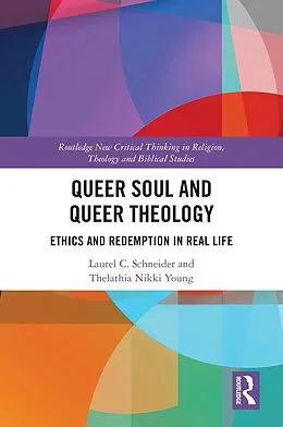 E-Book (epub) Queer Soul and Queer Theology von Laurel C. Schneider, Thelathia Nikki Young