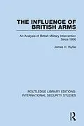 E-Book (pdf) The Influence of British Arms von James H. Wyllie