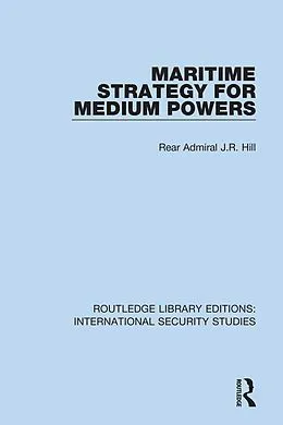 E-Book (epub) Maritime Strategy for Medium Powers von Rear Admiral J. R. Hill
