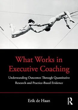 ePUB What Works in Executive Coaching von Erik De Haan