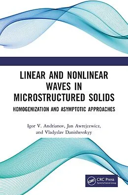 E-Book (epub) Linear and Nonlinear Waves in Microstructured Solids von Igor V. Andrianov, Jan Awrejcewicz, Vladyslav Danishevskyy