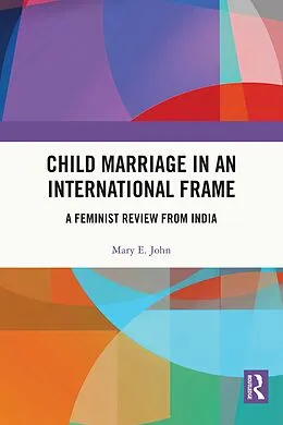 E-Book (pdf) Child Marriage in an International Frame von Mary E. John