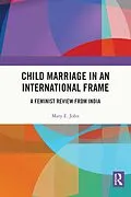 E-Book (epub) Child Marriage in an International Frame von Mary E. John