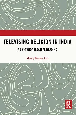 E-Book (epub) Televising Religion in India von Manoj Kumar Das