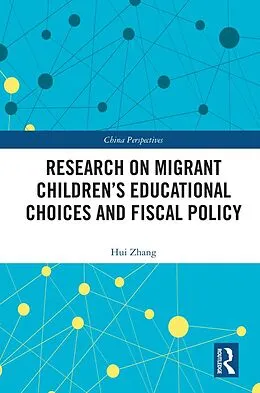 E-Book (pdf) Research on Migrant Children's Educational Choices and Fiscal Policy von Hui Zhang