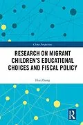 E-Book (epub) Research on Migrant Children's Educational Choices and Fiscal Policy von Hui Zhang