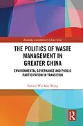 E-Book (epub) The Politics of Waste Management in Greater China von Natalie Wai Man Wong