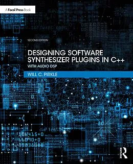 E-Book (epub) Designing Software Synthesizer Plugins in C++ von Will C. Pirkle