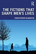 E-Book (epub) The Fictions that Shape Men's Lives von Christopher Kilmartin