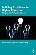 E-Book (pdf) Building Excellence in Higher Education von Arnoud De Meyer, Jovina Ang