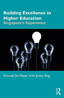 E-Book (pdf) Building Excellence in Higher Education von Arnoud De Meyer, Jovina Ang