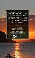E-Book (pdf) Understanding Risk to Wildlife from Exposures to Per- and Polyfluorinated Alkyl Substances (PFAS) von Mark S. Johnson, Michael J. Quinn Jr., Marc A. Williams