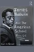 E-Book (epub) James Baldwin and the American Schoolhouse von Carl A. Grant