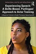 E-Book (epub) Experiencing Speech: A Skills-Based, Panlingual Approach to Actor Training von Andrea Caban, Julie Foh, Jeffrey Parker
