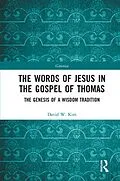 E-Book (epub) The Words of Jesus in the Gospel of Thomas von David W. Kim