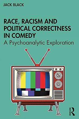 eBook (epub) Race, Racism and Political Correctness in Comedy de Jack Black