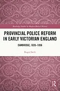 E-Book (epub) Provincial Police Reform in Early Victorian England von Roger Swift