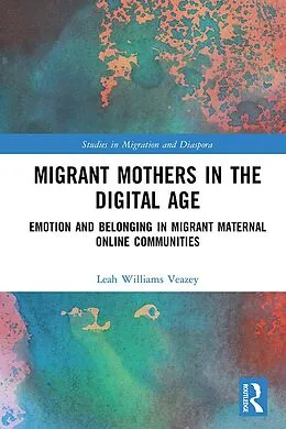 E-Book (pdf) Migrant Mothers in the Digital Age von Leah Williams Veazey