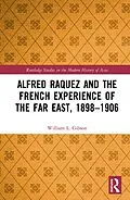 E-Book (epub) Alfred Raquez and the French Experience of the Far East, 1898-1906 von William L. Gibson