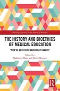 E-Book (pdf) The History and Bioethics of Medical Education von 