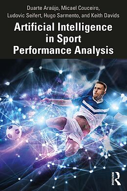 E-Book (pdf) Artificial Intelligence in Sport Performance Analysis von Duarte Araújo, Micael Couceiro, Ludovic Seifert