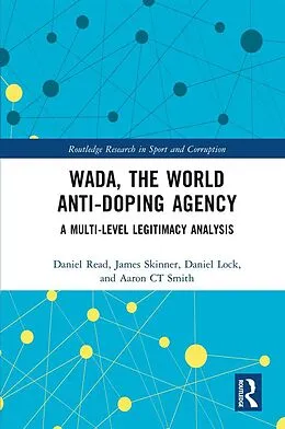 E-Book (epub) WADA, the World Anti-Doping Agency von Daniel Read, James Skinner, Daniel Lock
