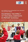 E-Book (epub) Maximising the Impact of Teaching Assistants in Primary Schools von Rob Webster, Paula Bosanquet, Sally Franklin