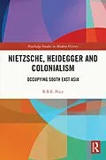 E-Book (epub) Nietzsche, Heidegger and Colonialism von R. B. E. Price