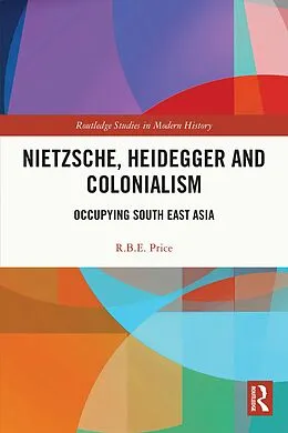 E-Book (epub) Nietzsche, Heidegger and Colonialism von R. B. E. Price