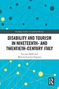 ePUB Disability and Tourism in Nineteenth- and Twentieth-Century Italy von Luciano Maffi, Martino Lorenzo Fagnani