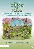 E-Book (pdf) From Tragic to Magic: A Phonological Fairy Tale and Guide to Prepare Children for Literacy von Georgie Cooney