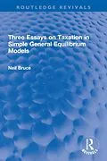 PDF Three Essays on Taxation in Simple General Equilibrium Models von Neil Bruce