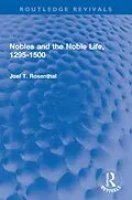 E-Book (epub) Nobles and the Noble Life, 1295-1500 von Joel T. Rosenthal