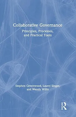 E-Book (epub) Collaborative Governance von Stephen Greenwood, Laurel Singer, Wendy Willis