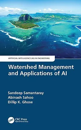 E-Book (pdf) Watershed Management and Applications of AI von Sandeep Samantaray, Abinash Sahoo, Dillip K. Ghose