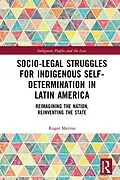E-Book (epub) Socio-Legal Struggles for Indigenous Self-Determination in Latin America von Roger Merino